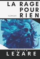La rage pour rien (French Edition) 2377990088 Book Cover