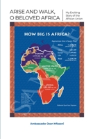 Arise and Walk, O Beloved Africa: My Exciting Story of the African Union B0CKDD1X7Q Book Cover