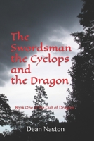 The Swordsman the Cyclops and the Dragon: Book One: Cult of Dragons 1794383964 Book Cover