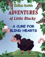 Adventures of Little Blacky: A Cure for Blind Hearts 1979708908 Book Cover