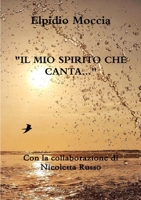 IL MIO SPIRITO CHE CANTA... (Italian Edition) 0244669945 Book Cover