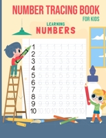 Number Tracing Book For Kids: Preschool writing Workbook, Trace Numbers Practice Workbook for Kindergarten and Kids Ages 3-5 (Math Activity Book) 1050725654 Book Cover