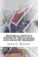 Historical Sketch & Roster of the Alabama 18th Infantry Regiment 1514362708 Book Cover