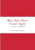 Blue Skies Have Come Again: Love In The time Of Pandemic 1471715507 Book Cover