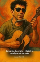 Edoardo Bennato : Histoire, musique et secrets: L'hommage ultime au chanteur rebelle de la musique italienne B0FR9HRMVC Book Cover