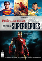 Películas clave del cine de superhéroes: Los directores, los actores, los argumentos y las anécdotas más interesantes 8415256108 Book Cover