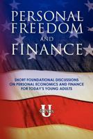 Fin 001 - Personal Freedom and Finance: Short Foundational Discussions on Personal Economics and Finance for Today's Young Adults 0985518308 Book Cover
