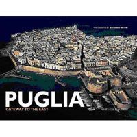 Puglia: Gateway to the East (Italy from Above) 8854403709 Book Cover