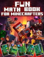 Fun Math Book for Minecrafters: Counting, Addition, Subtraction & Comparison Activity Workbook - 100 Pages, Ages 6-8, 1st & 2nd Grade Math, Big Minecraft Cover 8.5x11 Inches (22×28 cm) Deluxe Edition B08GV91TDZ Book Cover
