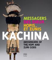 Kachina: Messengers of the Hopi and Zuñi Gods 2757204637 Book Cover