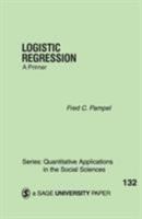 Logistic Regression: A Primer (Quantitative Applications in the Social Sciences) 0761920102 Book Cover