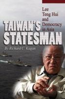 Taiwan's Statesman: Lee Teng Hui and Democracy in Asia 1591144272 Book Cover