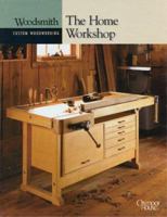 The Home Workshop (Woodsmith Custom Woodworking) 0848726766 Book Cover