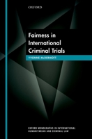 Fairness in International Criminal Trials 0198739818 Book Cover
