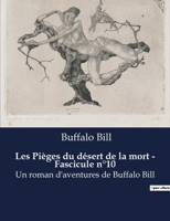 Les Pièges du désert de la mort - Fascicule n°10: Un roman d'aventures de Buffalo Bill B0BY4MT5MP Book Cover