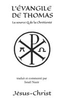 L'Évangile de Thomas: La source Q de la chrétienté B09B63LH66 Book Cover