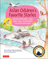 Asian Children's Favorite Stories: Folktales from China, Japan, Korea, India, the Philippines and Other Asian Lands 0804850232 Book Cover