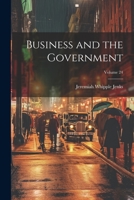 Business and the Government; Volume 24 1021971375 Book Cover