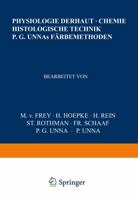 Physiologie Der Haut-Chemie Histologische Technik P. G. Unnas Farbemethoden 3709159709 Book Cover