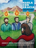 Habla con gracia / Speak with Grace: Learn Spanish Getting to Know the Heart of Jesus B0GMGBLZXJ Book Cover