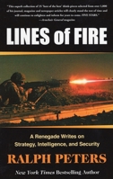 Lines of Fire: A Renegade Writes on Strategy, Intelligence, and Security 0811705889 Book Cover