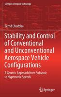 Stability and Control of Conventional and Unconventional Aerospace Vehicle Configurations: A Generic Approach from Subsonic to Hypersonic Speeds 3030168581 Book Cover