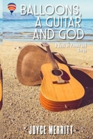 Balloons, A Guitar And God B0BNV44XRF Book Cover