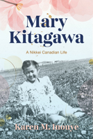 Mary Kitagawa: A Nikkei Canadian Life (Asian America) 1503640507 Book Cover