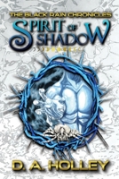 Spirit of Shadow (The Black Rain Chronicles) 1736985469 Book Cover