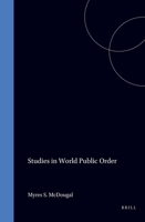 Studies in the World Public Order (New Haven Studies in International Law and World Public Order, No 1) 0898389003 Book Cover