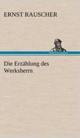 Die Erzahlung Des Werksherrn 3842470509 Book Cover