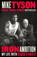 Iron Ambition: My Life with Cus D'Amato 052553363X Book Cover