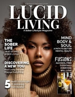 Lucid Living: A Sober Lifestyle Magazine (April2025) (Lucid Living Magazine) B0F43VXSXL Book Cover