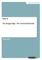 Die Bergpredigt - Ein Unterrichtsmodell 3656319197 Book Cover