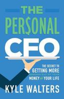 The Personal CFO: The Secret to Getting More Out of Your Money and Your Life 1544511000 Book Cover