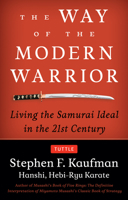 The Way of the Modern Warrior: Living the Samurai Ideal in the 21st Century 4805311975 Book Cover