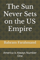 The Sun Never Sets on the US Empire: America is Always Number One B08XYKV43C Book Cover