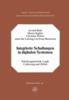 Integrierte Schaltungen in Digitalen Systemen: Band 1: Schaltungstechnik, Logik, Codierung Und Zahler 3034859392 Book Cover