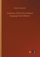 Grammar of the New Zealand language (2nd edition) 3752418257 Book Cover