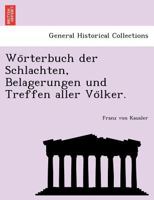 Wörterbuch der Schlachten, Belagerungen und Treffen aller Völker. 1241739854 Book Cover