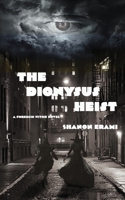 The Dionysus Heist (The Cases of the Forensic Witch) B0F3TR78ZV Book Cover
