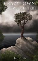Crazytown: The Witch Tree 1480295922 Book Cover