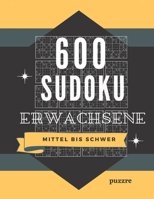 600 Sudoku Erwachsene Mittel Bis Schwer: Denksport Spiele Rätselbuch B08NZV47Z7 Book Cover
