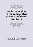 An Introduction to the Comparative Grammar of Greek and Latin 5518681135 Book Cover