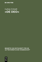 De Deo: Studien zur Literaturkritik u. Theologie d. Buches Jona, d. Gesprachs zwischen Abraham u. Jahwe in Gen 18,22 ff. u. von Hi 1 (Beiheft zur Zeitschrift fur die alttestamentliche Wissenschaft) 3110066181 Book Cover