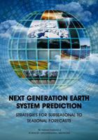 Next Generation Earth System Prediction: Strategies for Subseasonal to Seasonal Forecasts 0309388805 Book Cover