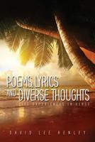 Poems, Lyrics and Diverse Thoughts: Life Experiences in Verse 1097970973 Book Cover