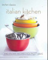Italian Kitchen: The Italian Recipes You Must Have 1740459687 Book Cover