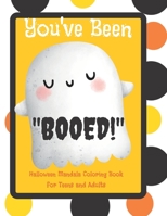 You've Been Boo'ed: Halloween Mandala Coloring Book for Teens and Adults B0BH7XC12N Book Cover