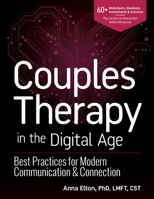 Couples Therapy in the Digital Age: Best Practices for Modern Communication & Connection 168373906X Book Cover